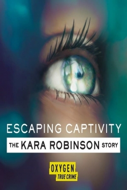 Escaping Captivity: The Kara Robinson Story