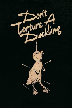 Don't Torture a Duckling